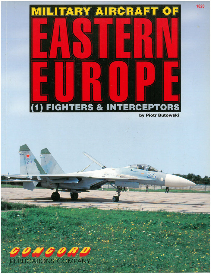 Military Aircraft of Eastern Europe: (1) Fighters & Interceptors